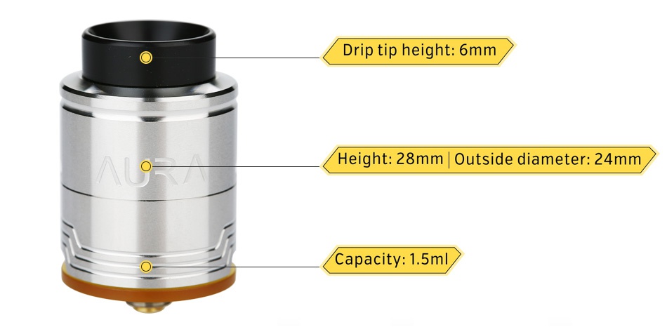 Digiflavor Aura RDA   Drip tip height  6mm Height  28mm Outside diameter  24mm Capacity  1 5ml